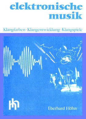 Höhn |  Elektronische Musik | Buch |  Sack Fachmedien