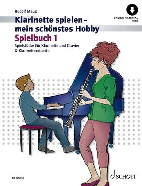 Mauz |  Klarinette spielen - mein schönstes Hobby | Buch |  Sack Fachmedien