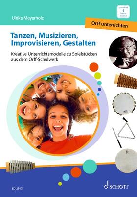 Meyerholz / Kotzian |  Tanzen, Musizieren, Improvisieren, Gestalten | Buch |  Sack Fachmedien