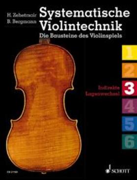 Zehetmair / Bergmann |  Systematische Violintechnik. Die Bausteine des Violinspiels Band 03 | Buch |  Sack Fachmedien