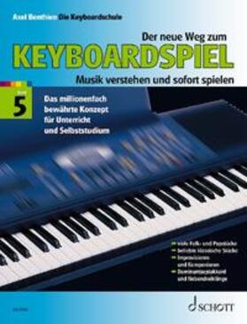 Benthien |  Der neue Weg zum Keyboardspiel 5. Die Keyboardschule für alle einmanualigen Modelle mit Begleitautomatik und Rhythmusgerät, für den Einstieg ins Tastenspiel, für Unterricht und Selbststudium - Musik verstehen und sofort spielen | Buch |  Sack Fachmedien