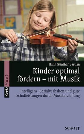 Bastian |  Kinder optimal fördern - mit Musik | eBook | Sack Fachmedien