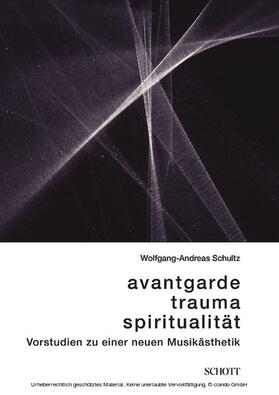 Schultz / Steinke / Stoll |  Avantgarde, Trauma, Spiritualität | eBook | Sack Fachmedien