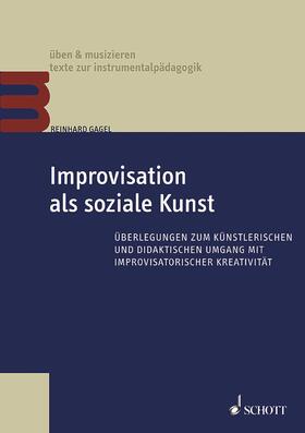 Gagel |  Improvisation als soziale Kunst | eBook | Sack Fachmedien