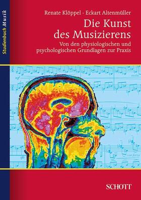 Klöppel / Altenmüller |  Die Kunst des Musizierens | Buch |  Sack Fachmedien