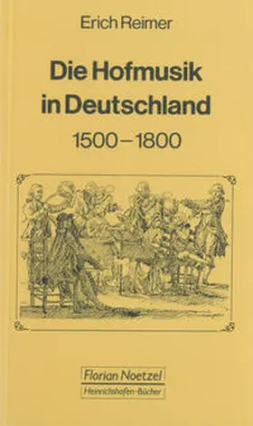 Reimer / Schaal |  Die Hofmusik in Deutschland 1500-1800 | Buch |  Sack Fachmedien