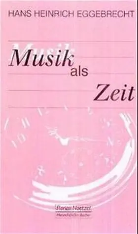 Eggebrecht / Massow / Nanni |  Musik als Zeit | Buch |  Sack Fachmedien