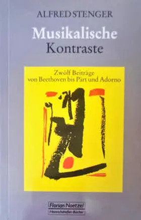 Stenger |  Musikalische Kontraste Zwölf Beiträge von Beethoven bis Pärt und Adorno | Buch |  Sack Fachmedien