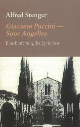 Stenger |  Giacomo Puccini - Suor Angelica | Buch |  Sack Fachmedien