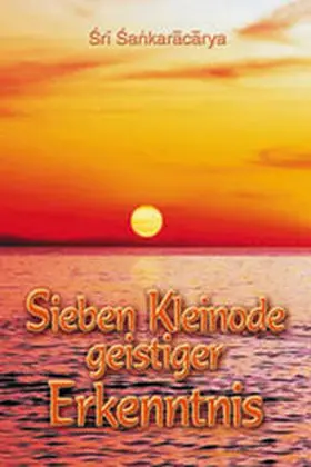 Shankaracharya |  Sieben Kleinode geistiger Erkenntnis | eBook | Sack Fachmedien