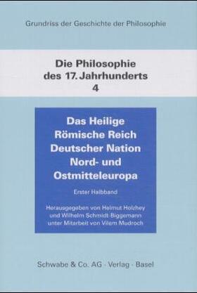 Holzhey / Schmidt-Biggemann |  Grundriss der Geschichte der Philosophie / Die Philosophie des 17. Jahrhunderts | Buch |  Sack Fachmedien