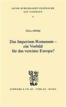 Alföldy |  Das Imperium Romanum - ein Vorbild für das vereinte Europa? | Buch |  Sack Fachmedien