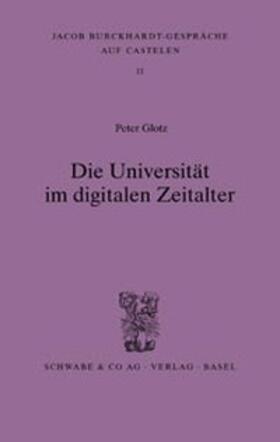 Glotz |  Die Universität im digitalen Zeitalter | Buch |  Sack Fachmedien