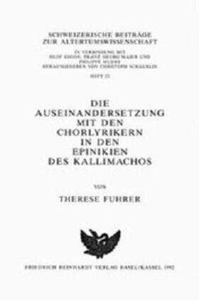 Fuhrer |  Die Auseinandersetzung mit den Chorlyrikern in den Epinikien des Kallimachos | Buch |  Sack Fachmedien