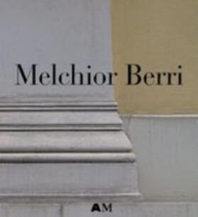 Huber / Huggel |  Melchior Berri (1801-1854) Architekt in Basel | Buch |  Sack Fachmedien