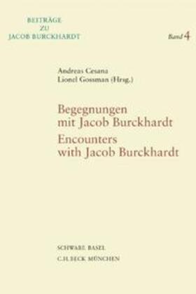 Cesana / Gossman | Begegnungen mit Jacob Burckhardt - Encounters with Jacob Burckhardt | Buch | 978-3-7965-1809-6 | sack.de