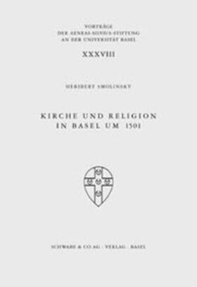 Smolinsky |  Kirche und Religion in Basel um 1501 | Buch |  Sack Fachmedien