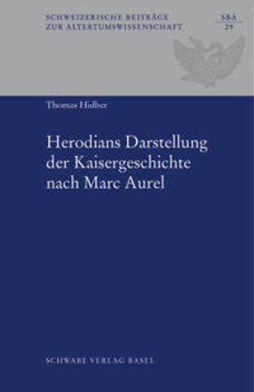 Hidber |  Herodians Darstellung der Kaisergeschichte nach Marc Aurel | Buch |  Sack Fachmedien