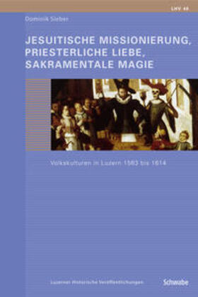 Sieber |  Jesuitische Missionierung, priesterliche Liebe, sakramentale Magie. | Buch |  Sack Fachmedien