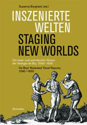 Burghartz |  Inszenierte Welten. Die west- und ostindischen Reisen der Verleger de Bry, 1590-1630 | Buch |  Sack Fachmedien