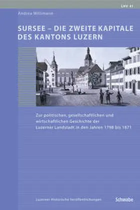 Willimann |  Sursee - Die zweite Kapitale des Kantons Luzern | Buch |  Sack Fachmedien