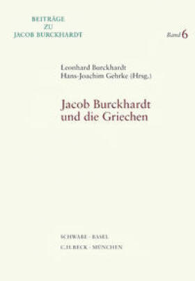 Burckhardt / Gehrke |  Jacob Burckhardt und die Griechen | Buch |  Sack Fachmedien