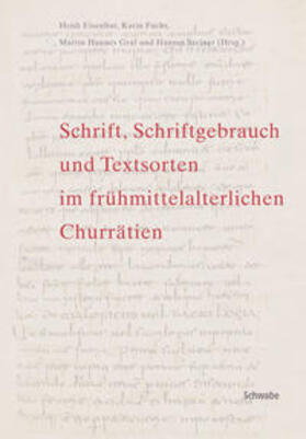Eisenhut / Fuchs / Graf |  Schrift, Schriftgebrauch und Textsorten im frühmittelalterlichen Churrätien | Buch |  Sack Fachmedien