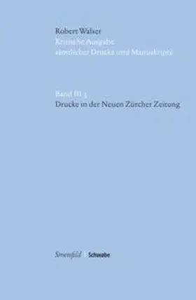 Walser / Sprünglin / Reibnitz |  Kritische Robert-Walser-Ausgabe / Drucke in der Neuen Zürcher Zeitung | Buch |  Sack Fachmedien