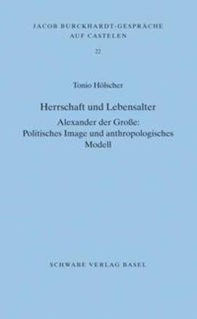 Hölscher |  Herrschaft und Lebensalter. Alexander der Grosse: Politisches Image und anthropologisches Modell | Buch |  Sack Fachmedien