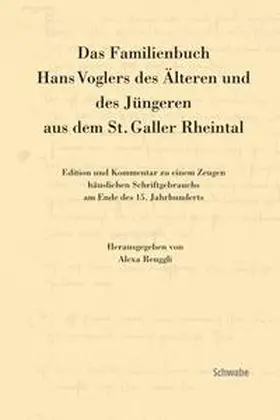 Renggli |  Das Familienbuch Hans Voglers des Älteren und des Jüngeren aus dem St. Galler Rheintal | Buch |  Sack Fachmedien