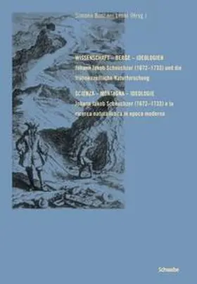 Boscani Leoni |  Wissenschaft - Berge - Ideologien.  Johann Jakob Scheuchzer (1672-1733) und die frühneuzeitliche Naturforschung | Buch |  Sack Fachmedien