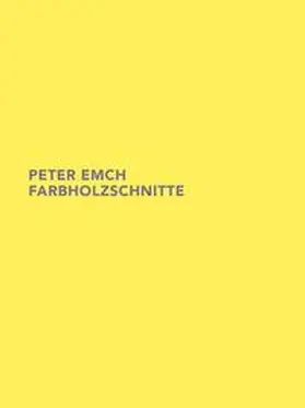 Tanner |  Peter Emch - Farbholzschnitte | Buch |  Sack Fachmedien