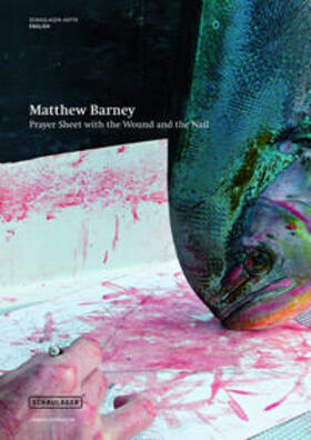 Laurenz-Stiftung / Schaulager Basel |  Matthew Barney - Prayer Sheet with the Wound and the Nail | Buch |  Sack Fachmedien