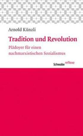 Künzli |  Tradition und Revolution | Buch |  Sack Fachmedien