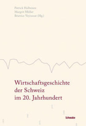 Halbeisen / Müller / Veyrassat |  Wirtschaftsgeschichte der Schweiz im 20. Jahrhundert | Buch |  Sack Fachmedien
