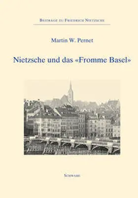 Pernet / Sommer |  Nietzsche und das "Fromme Basel" | Buch |  Sack Fachmedien