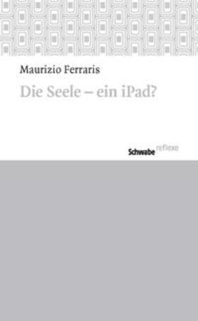 Ferraris |  Die Seele - ein iPad? | Buch |  Sack Fachmedien