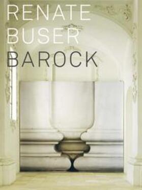 Buser / Gampp / Porobic |  Renate Buser - Barock | Buch |  Sack Fachmedien