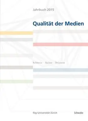 fög - Forschungsbereich Öffentlichkeit und Gesellschaft der Universität Zürich (Hrsg.) |  Jahrbuch 2015 Qualität der Medien | Buch |  Sack Fachmedien