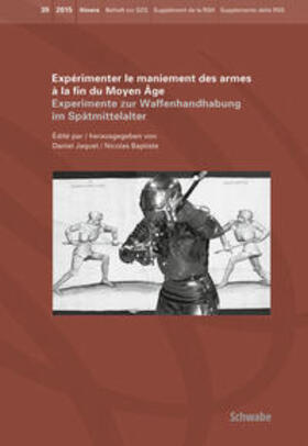 Jaquet / Baptiste |  Expérimenter le maniement des armes à la fin du Moyen Âge | Buch |  Sack Fachmedien