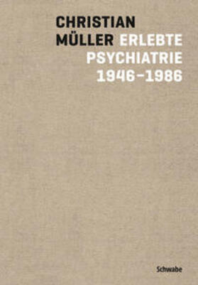 Müller / Küchenhoff |  Müller, C: Erlebte Psychatrie 1946 - 1986 | Buch |  Sack Fachmedien