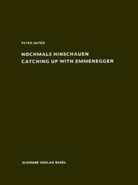 Suter |  Nochmals hinschauen - Catching up with Emmenegger | Buch |  Sack Fachmedien