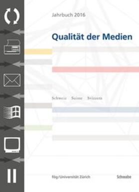fög - Forschungsbereich Öffentlichkeit und Gesellschaft der Universität Zürich (Hrsg.) |  Jahrbuch 2016 Qualität der Medien | Buch |  Sack Fachmedien