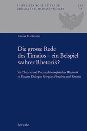 Hartmann |  Die grosse Rede des Timaios - ein Beispiel wahrer Rhetorik? | Buch |  Sack Fachmedien