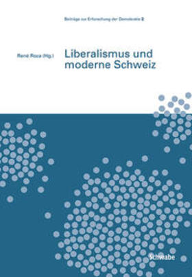 René / Roca |  Liberalismus und moderne Schweiz | Buch |  Sack Fachmedien