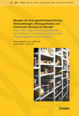 Brait / Früh |  Museen als Orte geschichtspolitischer Verhandlungen. Ethnografische und historische Museen im Wandel Lieux des négociations politiques de l’histoire. L'évolution des musées d’ethnographie et d’histoire | Buch |  Sack Fachmedien