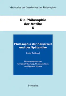 Riedweg / Christoph / Dietmar |  Grundriss der Geschichte der Philosophie. Begründet von Friedrich... / Die Philosophie der Kaiserzeit und der Spätantike | Buch |  Sack Fachmedien