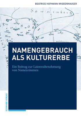 Hofmann-Wiggenhauser |  Namengebrauch als immaterielles Kulturerbe der UNESCO | Buch |  Sack Fachmedien