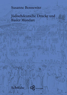 Bennewitz |  Jüdischdeutsche Drucke und Basler Mundart | Buch |  Sack Fachmedien