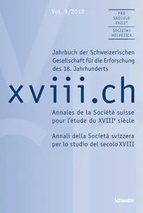 Schweizerische Gesellschaft für die Erforschung des 18. Jahrhunderts / SGEAJ |  Jahrbuch der Schweizerischen Gesellschaft für die Erforschung des 18. Jahrhunderts / Annales de la Société suisse pour l'étude du XVIIIe siècle / Annali della Società svizzera per lo studio del secolo XVIII | Buch |  Sack Fachmedien